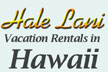 Hale Lani Hawaiian Vacation Rentals